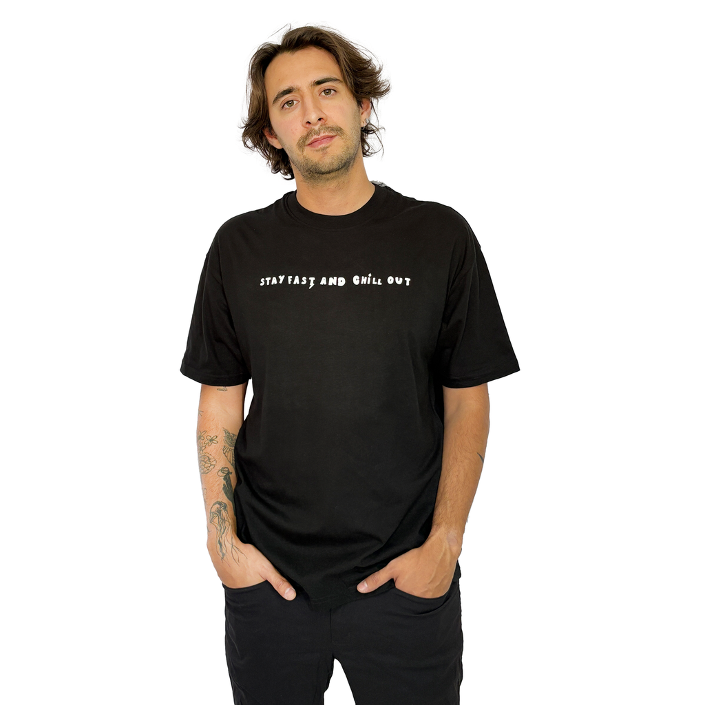 T-Shirt Stay Fast and Chill Out
